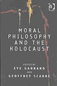 Moral Philosophy and the Holocaust (Paperback)