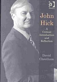 John Hick : A Critical Introduction and Reflection (Hardcover)