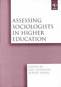 Assessing Sociologists in Higher Education (Hardcover)