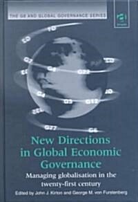 New Directions in Global Economic Governance (Hardcover)