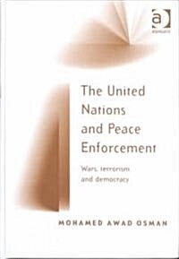 The United Nations and Peace Enforcement (Hardcover)