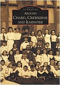 Chard, Crewkerne and Ilminster (Paperback)