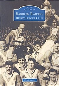 Barrow Raiders Rugby League Club: Images of Sport (Paperback)