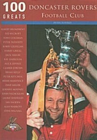 Doncaster Rovers Football Club: 100 Greats (Paperback)