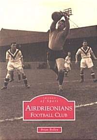 Airdrieonians Football Club: Images of Sport (Paperback)