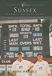 Sussex County Cricket Club (Classic Matches) : Fifty of the Finest Matches (Paperback)