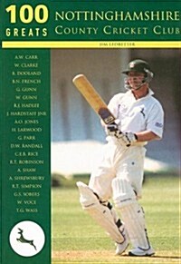 Nottinghamshire County Cricket Club: 100 Greats (Paperback)