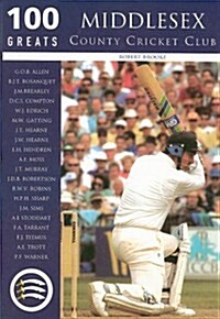 Middlesex County Cricket Club: 100 Greats (Paperback)