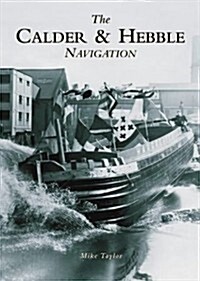 The Calder and Hebble Navigation (Paperback)