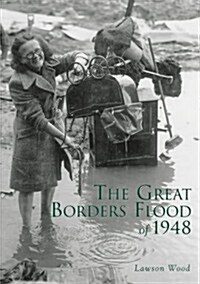 The Great Borders Flood of 1948 (Paperback)