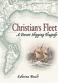 Christians Fleet : A Dorset Shipping Tragedy (Paperback)