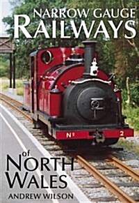 Narrow Gauge Railways of North Wales (Paperback)