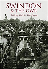 Swindon and the GWR (Paperback)