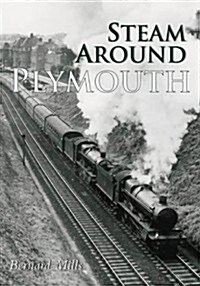 Steam Around Plymouth (Paperback)