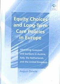 Equity Choices and Long-Term Care Policies in Europe (Hardcover)