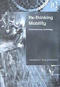 Re-Thinking Mobility : Contemporary Sociology (Hardcover, New ed)