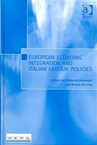 European Economic Integration and Italian Labour Policies (Hardcover)