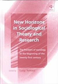 New Horizons in Sociological Theory and Research (Hardcover)