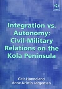 Integration Vs. Autonomy (Hardcover)