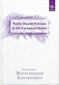 Public Health Policies in the European Union (Hardcover)