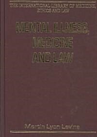 Mental Illness, Medicine and Law (Hardcover)