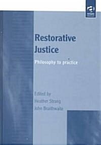 Restorative Justice : Philosophy to Practice (Hardcover)