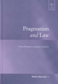 Pragmatism and law : from philosophy to dispute resolution