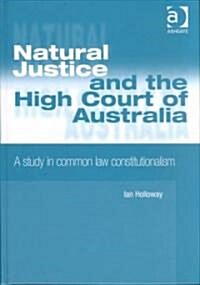 Natural Justice and the High Court of Australia (Hardcover)