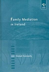 Family Mediation in Ireland (Hardcover)