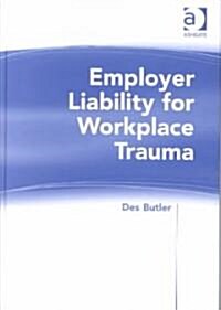 Employer Liability for Workplace Trauma (Hardcover)