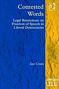 Contested Words : Legal Restrictions on Freedom of Speech in Liberal Democracies (Hardcover)