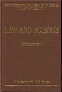 Law and Science, Volumes I and II : Volume I: Epistemological, Evidentiary, and Relational Engagements Volume II: Regulation of Property, Practices an (Hardcover)