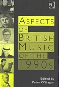 Aspects of British Music of the 1990s (Hardcover)