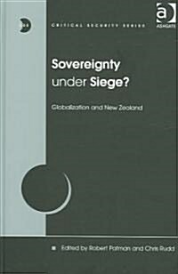 Sovereignty under Siege? : Globalization and New Zealand (Hardcover)