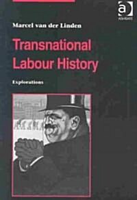 Transnational Labour History : Explorations (Hardcover)