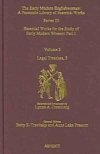 Legal Treatises : Essential Works for the Study of Early Modern Women: Series III, Part One, Volume 3 (Hardcover)