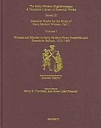 Women and Murder in Early Modern News Pamphlets and Broadside Ballads, 1573-1697 : Essential Works for the Study of Early Modern Women, Series III, Pa (Hardcover)