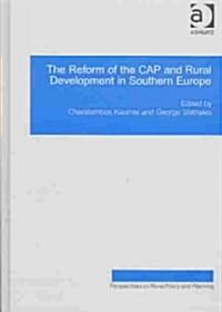 The Reform of the CAP and Rural Development in Southern Europe (Hardcover, New ed)