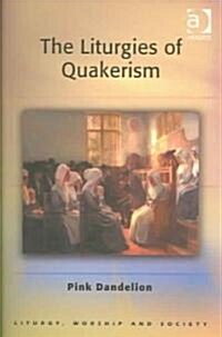 The Liturgies Of Quakerism (Paperback)