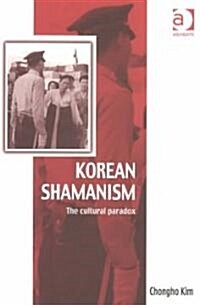 Korean Shamanism: The Cultural Paradox (Paperback)