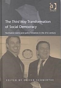 The Third Way Transformation of Social Democracy (Hardcover)