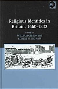 Religious Identities in Britain, 1660–1832 (Hardcover)