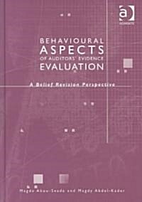 Behavioural Aspects of Auditors Evidence Evaluation (Hardcover)