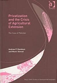 Privitization and the Crisis of Agricultural Extension (Hardcover)