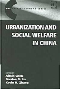 Urbanization and Social Welfare in China (Hardcover)