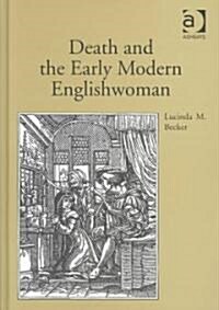 Death and the Early Modern Englishwoman (Hardcover)