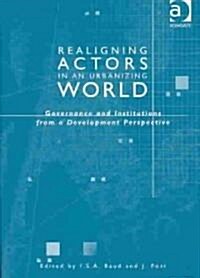 Realigning Actors in an Urbanized World (Hardcover)