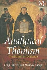 Analytical Thomism : Traditions in Dialogue (Hardcover)