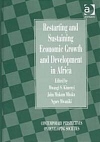 Restarting and Sustaining Economic Growth and Development in Africa (Hardcover)