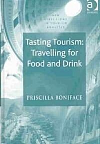 Tasting Tourism: Travelling for Food and Drink (Hardcover)